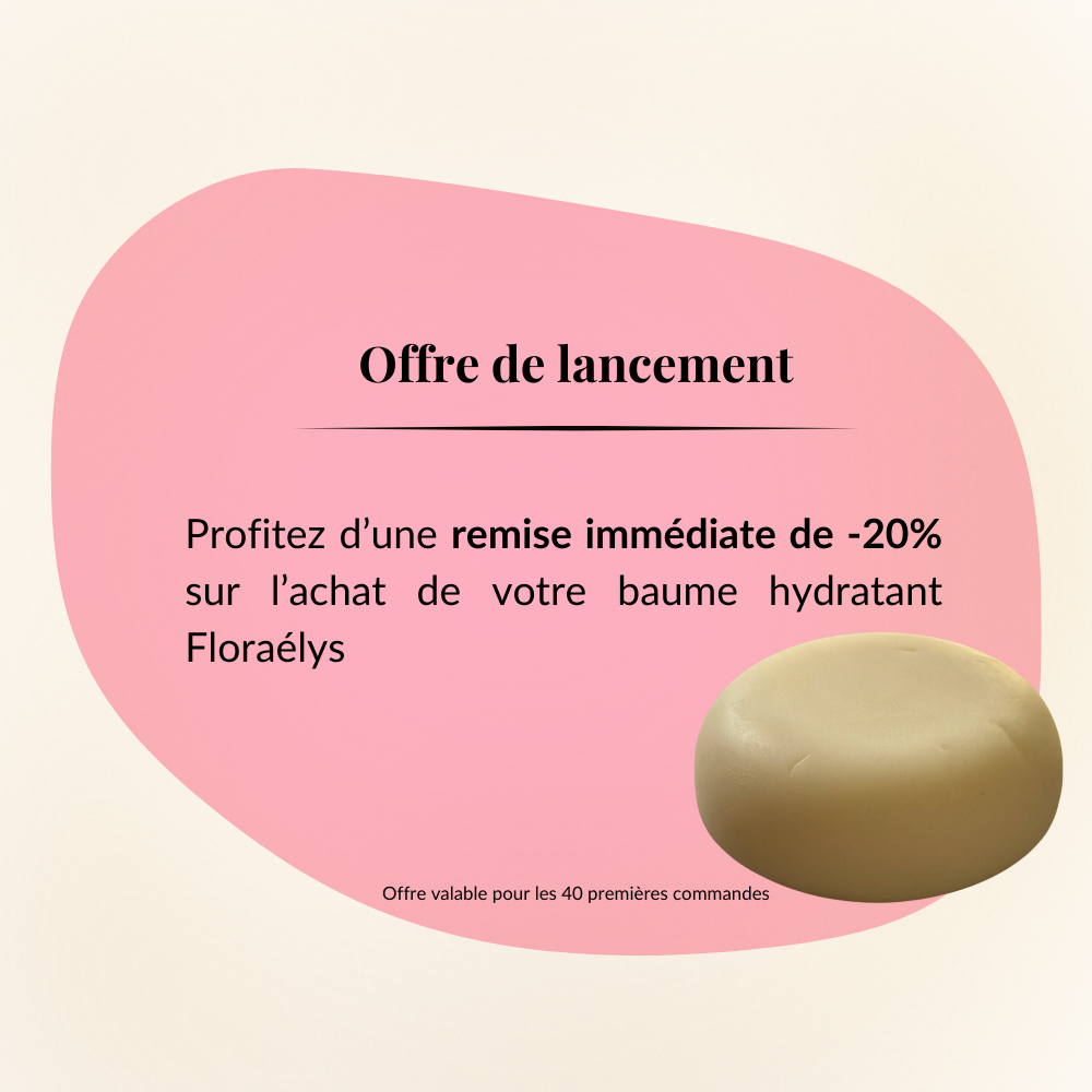 Offre de lancement Floraélys Remise immédiate de -20% pour l'achat d'un baume solide hydratant